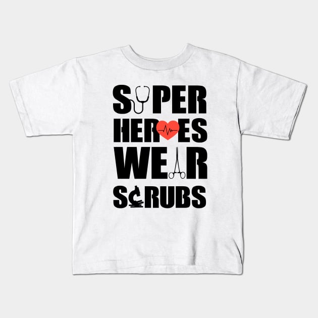 Super Heroes Wear Scrubs Kids T-Shirt by rjstyle7